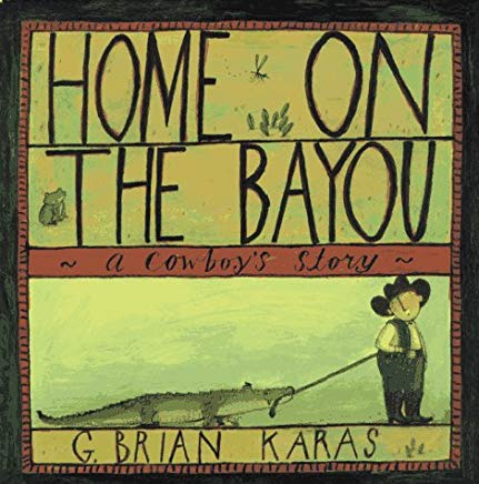 Home on the Bayou: A Cowboy’s Story